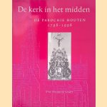 De kerk in het midden: de Parochie Houten 1798 - 1998
P.M. Heijmink Liesert
&euro;&nbsp;8,00