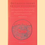 De change agent en zijn resources: een modelmatige benadering van regionale technologische veranderingsprocessen door Franciscus Leonardus van Vliet