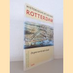 Historische atlas van Rotterdam: de groei van de stad in beeld door Paulus Thomas Laar e.a.