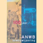 100 jaar ANWB-bewegwijzering
C. Versteeg
&euro;&nbsp;10,00