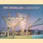 Het Stedelijk Landschap = Urban Landscape = El gran libro del paisajismo urbano = A paisagem urbana door &Agrave;lex S&aacute;nchez Vidiella