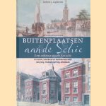 Buitenplaatsen aan de Schie: Een aristocratisch Arcadi&euml;: Overschie, Schiebroek en Westblommersdijk (Bergweg, Walenburgerweg, Schiekade) *GESIGNEERD* door Robert J. Ligthelm