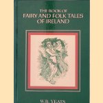 The Book of Fairy & Tales of Ireland door William Butler Yeats