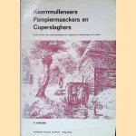 Koornmullenaers, Pampiermaeckers en Coperslaghers: Korte historie der waterradmolens van Apeldoorn, Beekbergen en Loenen door R. Hardonk