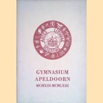 Gymnasium Apeldoorn MCMXIII-MCMLXIII (Gedenkboek ter gelegenheid van het 50-jarig bestaan) door K.W. Staal