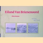 Eiland van Brienenoord: ontwikkeling van natuur en menselijk ingrijpen, feitelijk en voorgenomen gebruik van het eiland en zijn voorlopers
Ellen Krijnen
€ 6,00 Eiland van Brienenoord: ontwikkeling van natuur en menselijk ingrijpen, feitelijk en voorgenomen gebruik van het eiland en zijn voorlopers
Ellen Krijnen
€ 6,00