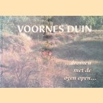 Voornes Duin, ....dromen met de ogen open door Jan van der Lecq