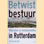 Betwist bestuur: wijkraden en deelgemeenten in Rotterdam
Sjef van de Poel
€ 20,00 Betwist bestuur: wijkraden en deelgemeenten in Rotterdam
Sjef van de Poel
€ 20,00