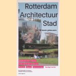 Rotterdam architectuur stad - De 100 beste gebouwen door Paul Groenendijk e.a.