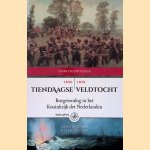 Tiendaagse veldtocht: Burgeroorlog in het Koninkrijk der Nederlanden 1830-1839 door Anne Doedens e.a.