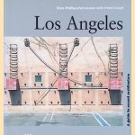 Los Angeles: A Guide to Recent Architecture door Dian Phillips-Pulverman e.a.