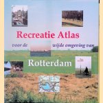 Recreatie atlas voor de wijde omgeving van Rotterdam door Wim van de Poll