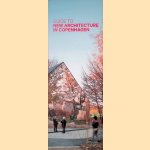 Guide to New Architecture in Copenhagen door Ida Oline Frandsen e.a.