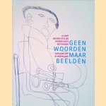 Geen woorden maar beelden: 25 jaar Galerie Atelier Herenplaats Rottterdam: Outsider Art in Nederland door Julia Dotulong
