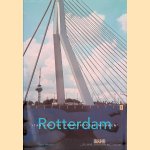 Rotterdam: stad van "de opgestroopte mouwen" door Toon Schrijver
