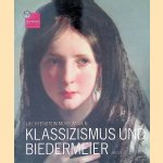 Liechtenstein Museum Wien: Klassizismus und Biedermeier; [erscheint anl&auml;sslich der Ausstellung "Klassizismus und Biedermeier" im Liechtenstein Museum in Wien vom 29. M&auml;rz bis 7. November 2004] door Johann Kr&auml;ftner