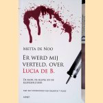 Er werd mij verteld, over Lucia de B.: de klok, de klepel en de klokkenluider door Metta de Noo
