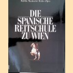 Die Spanische Reitschule zu Wien door Jaromir Oulehla e.a.