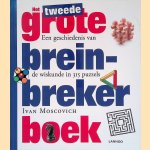 Het tweede grote breinbreker boek: Een geschiedenis van wiskunde in 315 puzzels door Ivan Moscovich