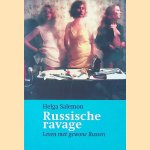 Russische ravage: Leven met gewone Russen door Helga Salemon
