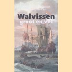 Walvissen groot en vet: Nederlanders op walvisvaart in het Hoge Noorden
Hans Beelen e.a.
&euro;&nbsp;15,00