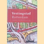 Vestingstad Rotterdam door Jack Wereldsma