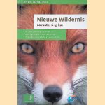 ANWB Wandelgids Nieuwe wildernis: 20 routes 6-35 km door ANWB