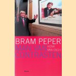 Bram Peper. Een man van extremen door Henk van Osch