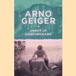 Onder de Drachenwand
Arno Geiger
&euro;&nbsp;8,00