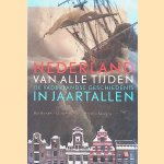 Nederland van alle tijden: De vaderlandse geschiedenis in jaartallen door Bas Blokker e.a.