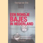 Een rondje bajes in Nederland: een ervaringsdeskundige over het regime, de corruptie en de draaideur
George van Dijk
&euro;&nbsp;20,00