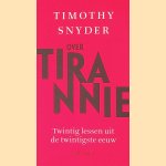 Over tirannie: Twintig lessen uit de twintigste eeuw door Timothy Snyder