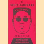 De Grote Kameraad: een inkijk in het leven van 's werelds meest ondoorgrondelijke leider
Anna Fifield
&euro;&nbsp;8,00