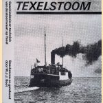 Texelstoom: geschiedenis en techniek van de stoomvaart op Texel door W.J.J. Boot