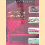 Vooruitgaan is ons streven: 50 jaar Spaansen
Ton Spaansen
&euro;&nbsp;45,00