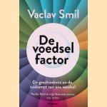 De voedselfactor: De geschiedenis en de toekomst van ons voedsel door Vaclav Smil