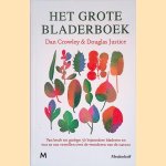 Het grote bladerboek: van beuk tot ginkgo: vijftig bijzondere bladeren en wat ze ons vertellen over de wonderen van de natuur door Daniel J. Crowley e.a.