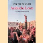 Arabische Lente: een ooggetuigenverslag
Jan Eikelboom
&euro;&nbsp;8,00