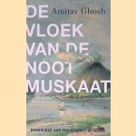 De vloek van de nootmuskaat: Boodschap aan een planeer in crisis.
Amitav Ghosh
&euro;&nbsp;20,00