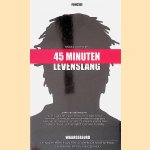 '45 minuten Levenslang': de nachtmerrie van een gewapende roofoverval en verkrachting in eigen huis
Nicole Lodewijks e.a.
&euro;&nbsp;8,00