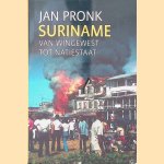 Suriname: van wingewest tot natiestaat door Jan Pronk