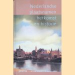 Nederlandse plaatsnamen: Herkomst en historie door Gerald van Berkel e.a.