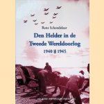 Den Helder in de Tweede Wereldoorlog, 1940-1945 door Rens Schendelaar