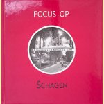 Focus op Schagen door N.N. - en anderen Dekker-Loer