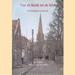 Van de kerk tot de klei: de Kerklaan in Rijswijk door Jan Eijken e.a.