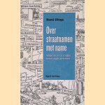 Over straatnamen met name: Waarom onze straten heten zoals ze heten
René Dings
€ 10,00 Over straatnamen met name: Waarom onze straten heten zoals ze heten
René Dings
€ 10,00