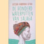 De honderd waterputten van Salaga door Ayesha Harruna Attah
