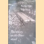 Bombay mateloze stad door Suketu Mehta