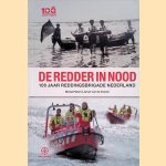 De redder in nood - 100 jaar Reddingsbrigade Nederland door Micha Peters e.a.