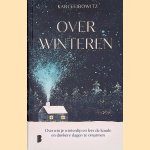 Over winteren: Overwin je winterdip en leer de koude en donkere dagen te omarmen door Kari Leibowitz